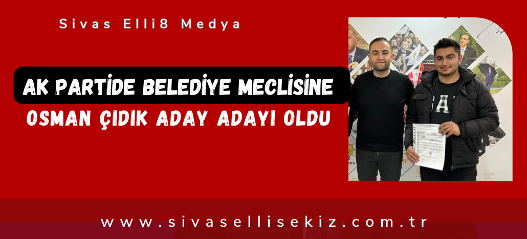 Osman Çıdık Aday Adayı Oldu