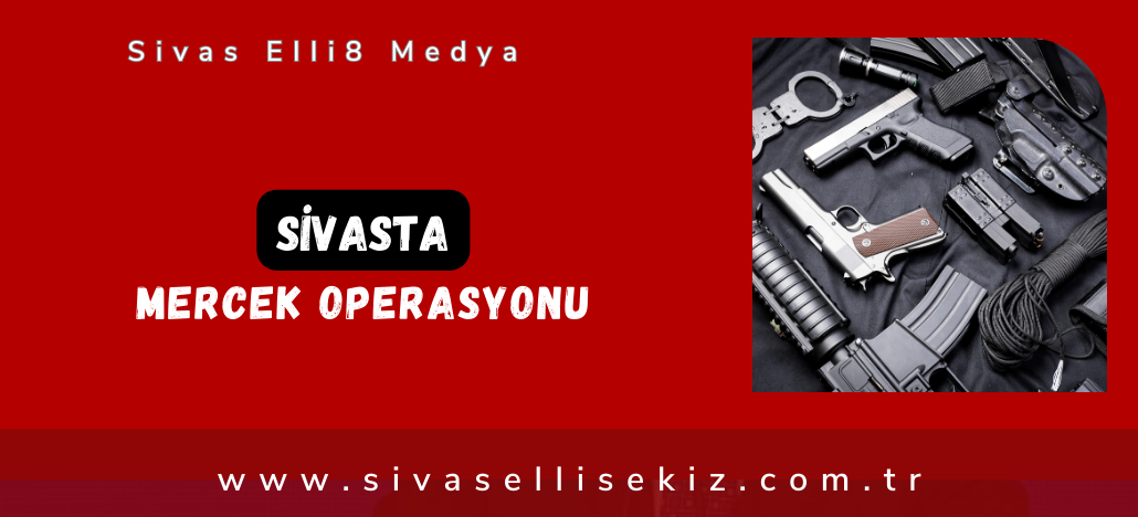 Sivas’ta Mercek Operasyonu! Bakan Yerlikaya Açıkladı!