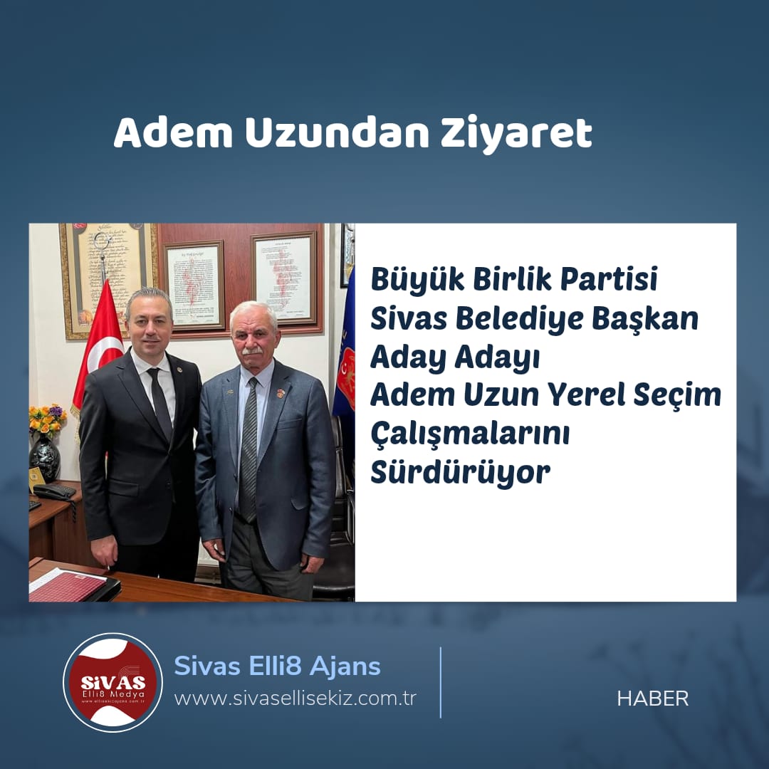 Adem Uzun Ziyaretlerini Sürdürüyor