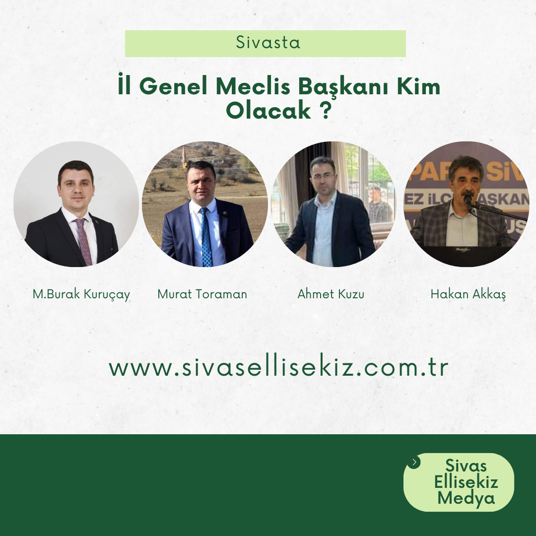 Sivasta İl Genel Meclis Başkanı Kim Olacak ?