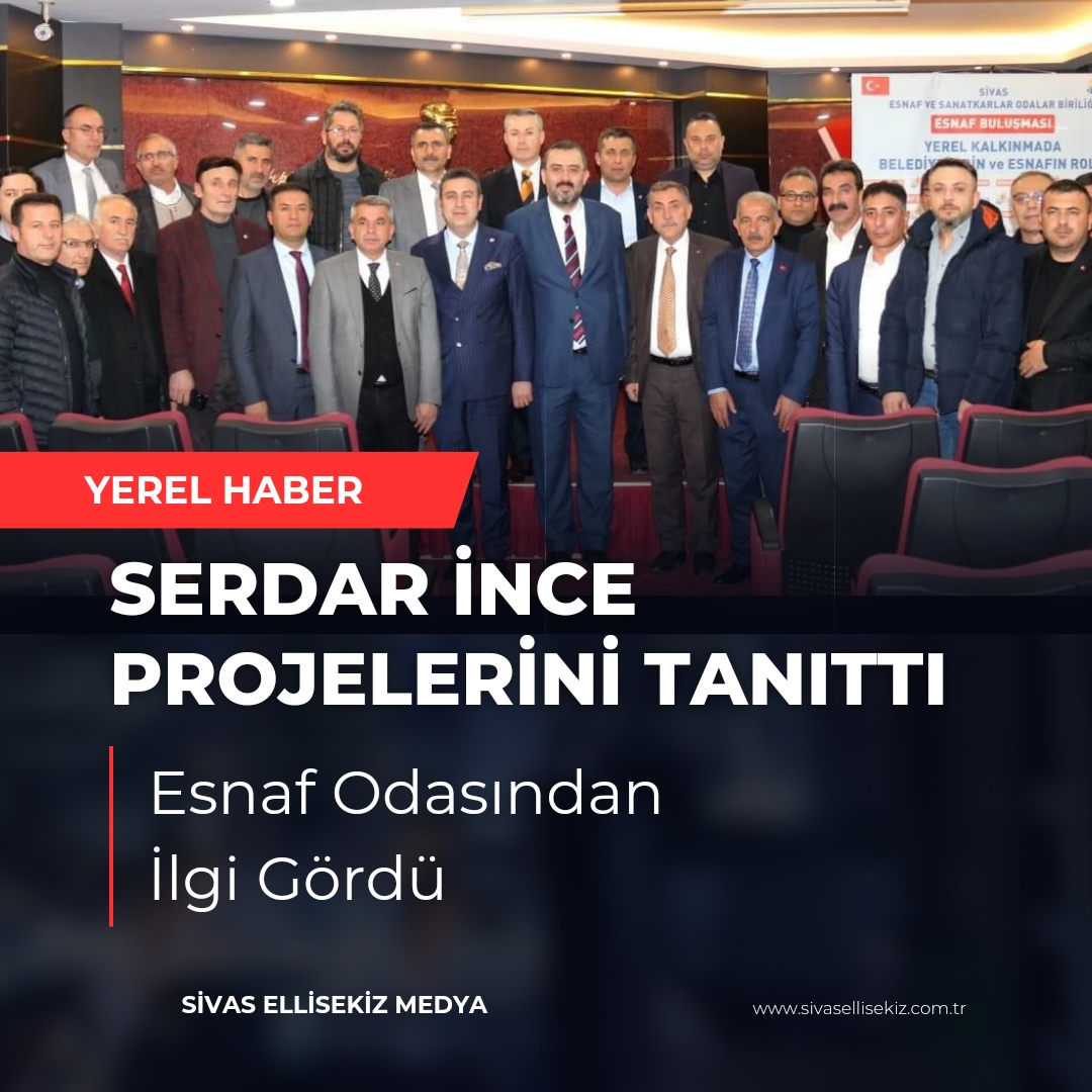 Serdar İnce Projelerini Tanıttı Esnaf Odasında İlgi Gördü!!