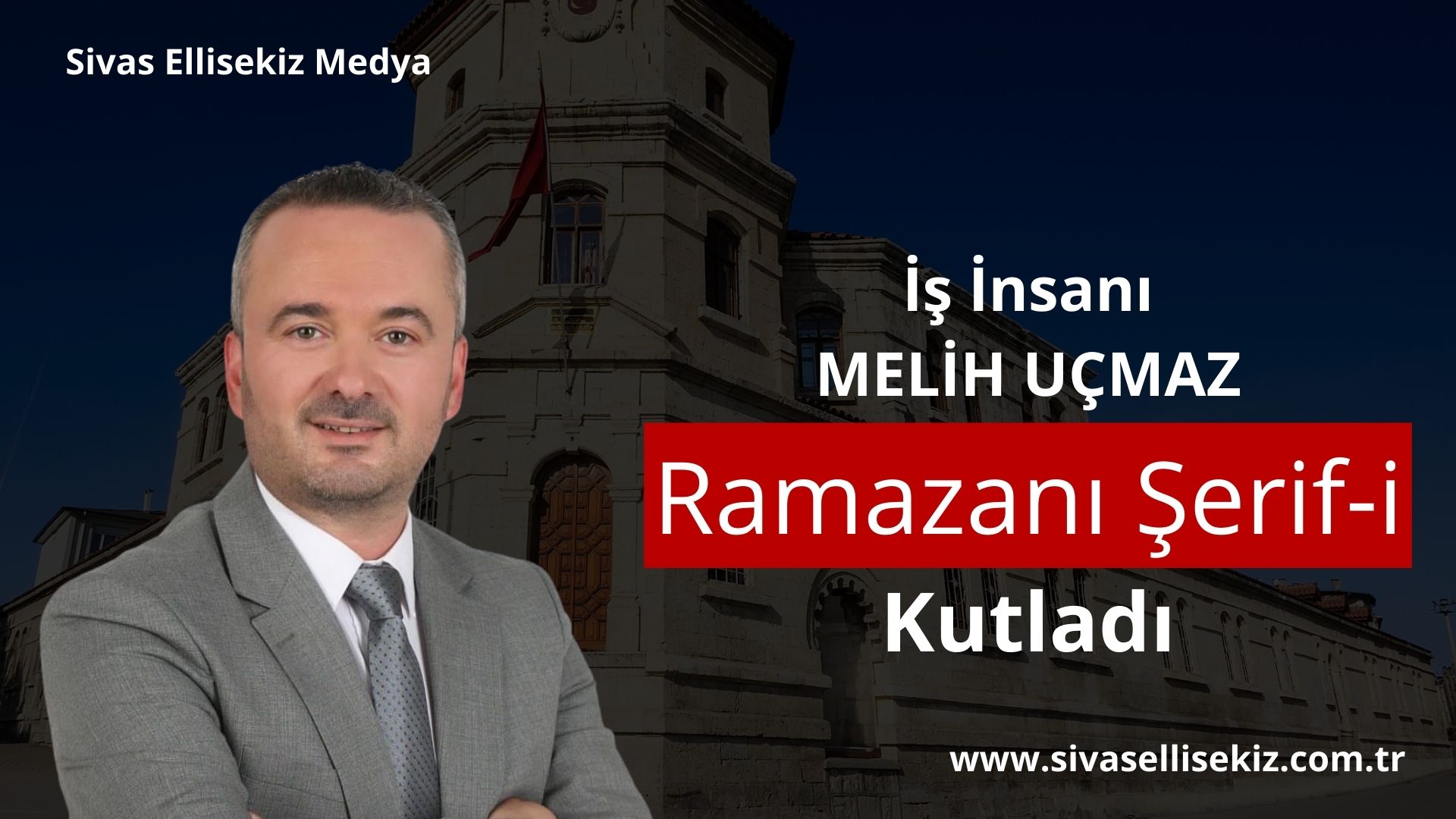 İş İnsanı Melih Uçmaz Ramazanı Kutladı