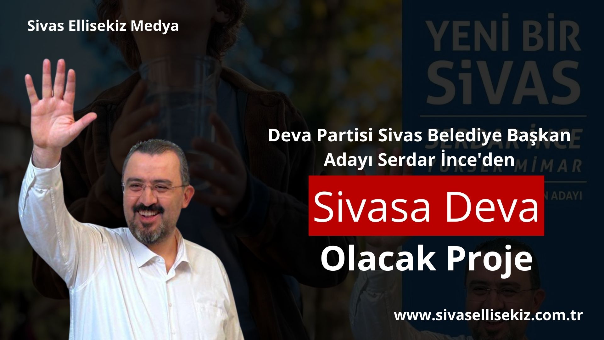 Serdar İnce’den Deva Olacak Proje