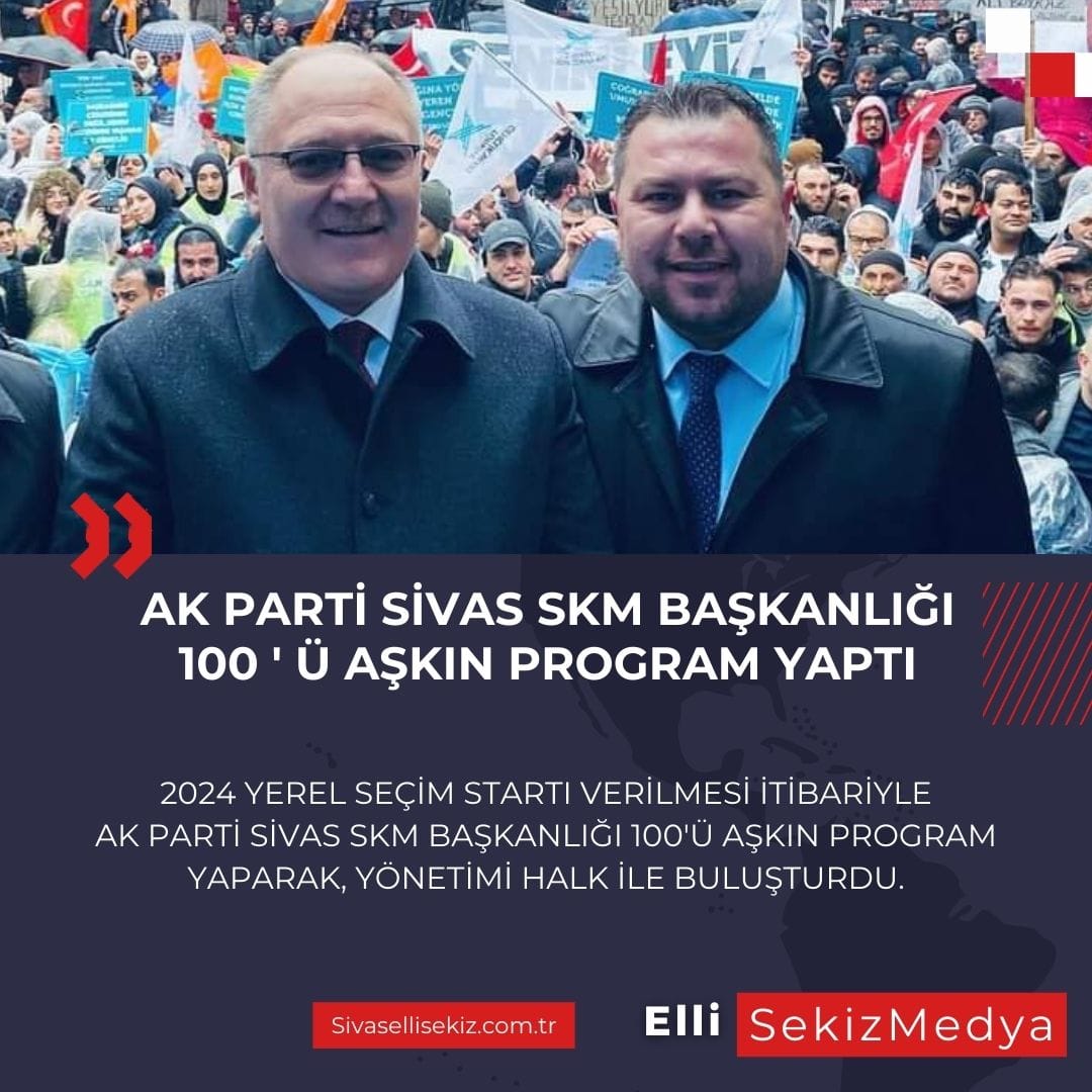 Sivas’ta Ak Parti SKM Başkanlığından Program Üstüne Program