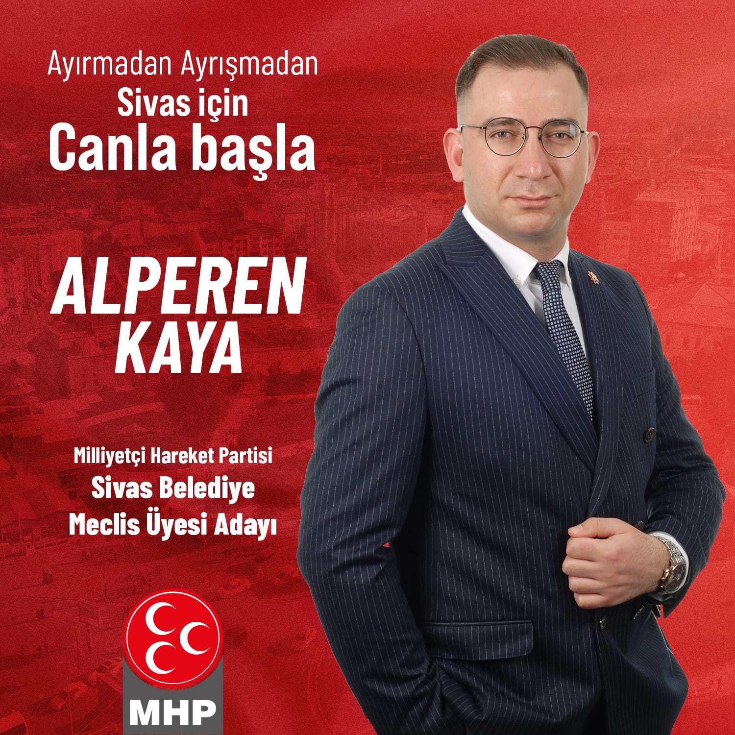 Mhp Sivas Belediye Meclis Üyesi Adayı Alperen Kaya Çalışmalarına Devam Ediyor!!!